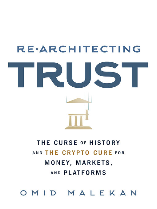 Title details for Re-Architecting Trust by Omid Malekan - Available